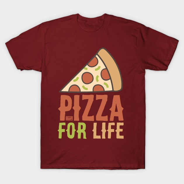 Funny Italian Food Pepperoni Pizza Lover for Life T-Shirt by porcodiseno